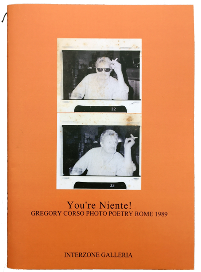 “YOU’RE…NIENTE!” GREGORY CORSO – Limited Edition of 150 copies